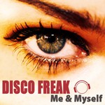 cover: Disco Freak - Me & Myself