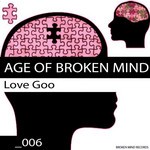 cover: Age Of Broken Mind - Love Goo