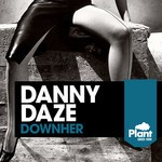 cover: Danny Daze - Down Her