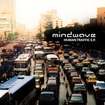 cover: Mindwave - Human Traffic EP