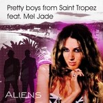 cover: Mel Jade|Pretty Boys From St Tropez - Aliens