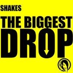 cover: Shakes - The Biggest Drop