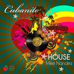 cover: Mike Nandez - Cubanito Loves House