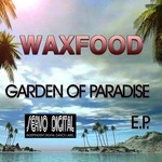 cover: Waxfood - Garden Of Paradise