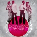 cover: Dotmatic - It's Yours