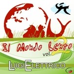 cover: Luigi Elettrico & Inventori Tanz & Hector Dj & Christoph Kristall - Il Mondo Lento Vol 2