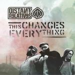 cover: Distant Relatives - This Changes Everything