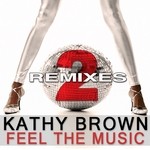 cover: Kathy Brown - Feel The Music (2 The remixes)