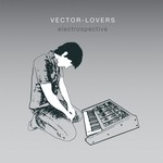 cover: Vector Lovers - Electrospective