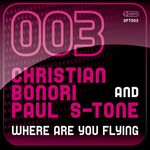 cover: Paul S Tone Bonori|Christian Bonori - Where Are You Flying