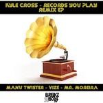 cover: Kyle Cross - Records You Play (The remixes)