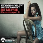 cover: Alexandra Prince|Dj Jeroenski & Dj Jorn - Set Me Free (The remixes Part 1)