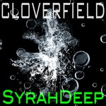 cover: Cloverfield - SyrahDeep