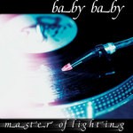 cover: Master Of Lighting - Baby Baby