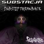 cover: Substacja - The DubStep Throw Back