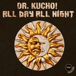 cover: Dr Kucho! - All Day All Night