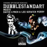 cover: Dubblestandart|David Lynch|Lee Scratch Perry - Chrome Optimism (remixes)