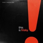 cover: Various - This Is Frisky! Volume One