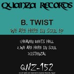 cover: B Twist - We Are Here In Soul EP