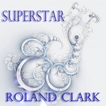 cover: Roland Clark - Superstar: Don't You Remember Me