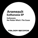 cover: Arseneault - Euthanasia EP