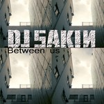 cover: Dj Sakin - Between Us