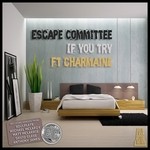 cover: Charmaine|Escape Committee - If You Try