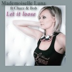 cover: Chazz & Bob|Mademoiselle Luna - Let It Loose