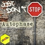 cover: Autophase - Just Don't Stop