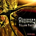 cover: Obscene Frequenzy - Yellow Party EP