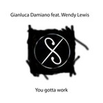 cover: Damiano, Gianluca|Wendy Lewis - You Gotta Work