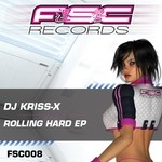 cover: Dj Kriss X - Rolling Hard EP