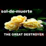 cover: Sol De Muerte - The Great Destroyer EP