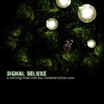 cover: Signal Deluxe - A Morning Filled With Four Hundred Billion Suns