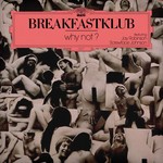 cover: Breakfastklub - Why Not?