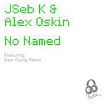 cover: J Seb K & Alex Oskin - No Named