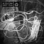 cover: Alter Form - Ghost Town EP