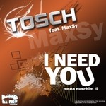 cover: Maxsy|Tosch - I Need You: Mnea Nuschim Ti