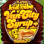 cover: Kid Vibe - Van City Syrup EP