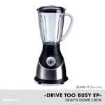 cover: Deaf N Dumb Crew - Drive Too Busy EP