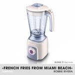 cover: Robbie Rivera - French Fries From Miami Beach