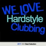 cover: Various - We Love Hardstyle Clubbing 2011