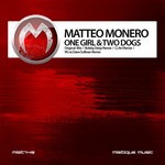 cover: Matteo Monero - One Girl & Two Dogs