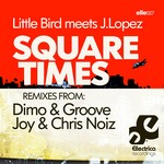 cover: J Lopez|Little Bird - Square Times