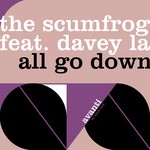 cover: Davey La|Scumfrog, The - All Go Down