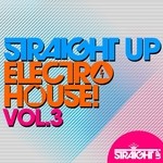 cover: Various - Straight Up Electro House! Vol 3