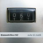 cover: Subz & Matik - Basswerk Files #050