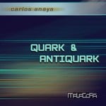 cover: Carlos Anaya - Quark & Antiquark