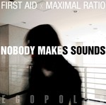 cover: First Aid|Maximal Ratio - Nobody Makes Sounds