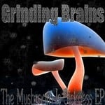 cover: Grinding Brains - The Mushroom Is Sickness